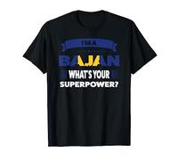 I'm a Bajan what's our superpower? Bajan T-Shirt