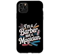 I'm A Barber Not A Magician Hairstylist Grooming ||- Case for iPhone 11 Pro Max