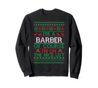 I'm a Barber Of Course I'm On The Nice List Xmas Barber Sweatshirt