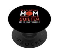I'm A Basketball MOM I suppose I Could be Quieter Funny PopSockets Adhesive PopGrip