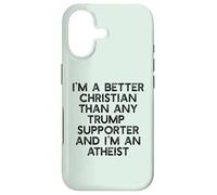 I'M A BETTER CHRISTIAN THAN TRUMP SUPPORTERS Funny Meme Case for iPhone 17