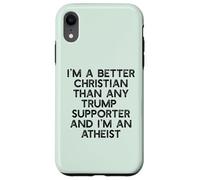 I'M A BETTER CHRISTIAN THAN TRUMP SUPPORTERS Funny Meme Case for iPhone XR