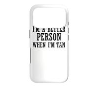 I'm A Better Person When I'm Tan - Funny Summer Case for iPhone 17 Pro