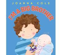 I'm a Big Brother (UKedition): A Sweet and Reassuring Story about Becoming a Big Brother and Welcoming a New Sibling