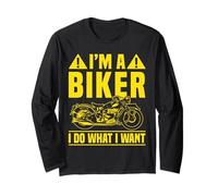 I'm A Biker and I Do What I Want Long Sleeve T-Shirt