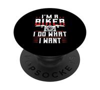 I'm A Biker And I Do What I Want PopSockets Adhesive PopGrip