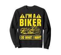 I'm A Biker And I Do What I Want Sweatshirt