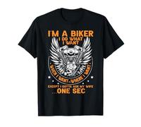 I'm A Biker I Do What I Want - Funny Biker T-Shirt