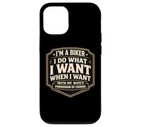 I'm A Biker I Do What I Want With My Wife's Permission Funny Case for iPhone 12/12 Pro