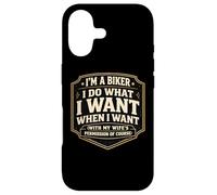 I'm A Biker I Do What I Want With My Wife's Permission Funny Case for iPhone 17
