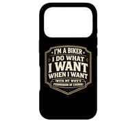 I'm A Biker I Do What I Want With My Wife's Permission Funny Case for iPhone 17 Pro