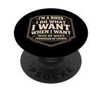 I'm A Biker I Do What I Want With My Wife's Permission Funny PopSockets Adhesive PopGrip