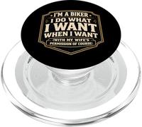 I'm A Biker I Do What I Want With My Wife's Permission Funny PopSockets PopGrip for MagSafe