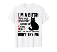 I'm A Bitch Beautiful Intelligent Thoughtful Caring Honest T-Shirt