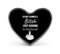 I'm A Bitch Just Kidding GoYourself Printed Heart Badge Brooch Pins Funny Lapel Tie Pin Button Decoration for Men Women, Love form, style
