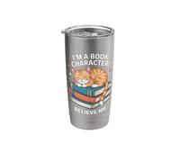 Im A Book Character Believe Me Funny Cat Reader Bookworm Mom Stainless Steel Insulated Tumbler