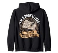 IM A BOOKKEEPER I FIND YOUR MISSING PENNIES Zip Hoodie