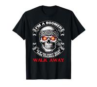 I'm A Boomer If You Don't Want Your Feelings Hurt Walk Away T-Shirt