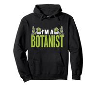 I'm A Botanist Gardening Botanics Plants Flowers Botanist Pullover Hoodie