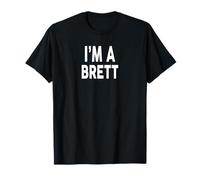 I'm A Brett T-Shirt Name T-Shirt