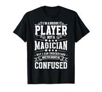 Im A Bridge Player Not A Magician Card Game T-Shirt