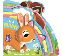 I'm a Bunny : A dinky shaped board book packed with baby animals!