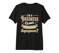 I'm A Business Owner Superpower CEO Funny Business Owner Premium T-Shirt