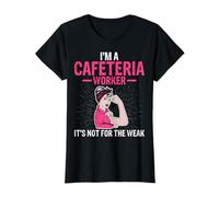 I'm A Cafeteria Worker It's Not for The Weak - Lunch Lady T-Shirt