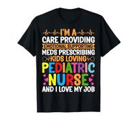 I'm a Care Providing Emotional Supporting Pediatric Nurse T-Shirt