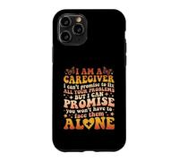 I'm a Caregiver I Can't Promise Funny Caregiving Nursing Case for iPhone 11 Pro
