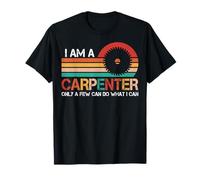 I'm a Carpenter Only a Few Can Do What I Can T-Shirt