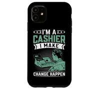 I'm A Cashier I Make Change Happen Case for iPhone 11