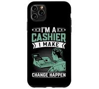 I'm A Cashier I Make Change Happen Case for iPhone 11 Pro Max