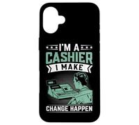 I'm A Cashier I Make Change Happen Case for iPhone 16 Plus