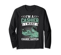 I'm A Cashier I Make Change Happen Long Sleeve T-Shirt