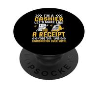 I'm A Cashier Let's Make Like A Receipt And Get This Transac PopSockets Adhesive PopGrip