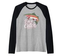 I'm A Catch Rainbow Trout Fisherman Fisher Funny Fishing Raglan Baseball Tee