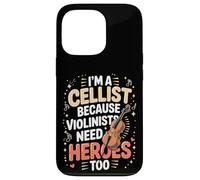 I'm A Cellist Because Violinists Need Heroes Too Case for iPhone 13 Pro