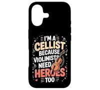 I'm A Cellist Because Violinists Need Heroes Too Case for iPhone 17