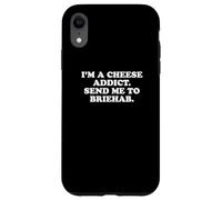 I'm a Cheese Addict, Send Me to Briehab Funny Design Case for iPhone XR