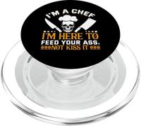 I'm A Chef I'm Here To Feed Your Ass Not To Kiss It PopSockets PopGrip for MagSafe