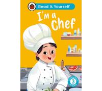 I'm a Chef: Read It Yourself - Level 3 Confident Reader