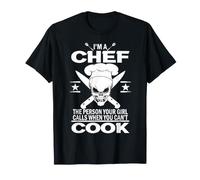 I'm A Chef The Person Your Girl Calls When You Can't Cook T-Shirt