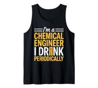 I'm A Chemical Engineer Drink Beer Periodically Science Joke Tank Top
