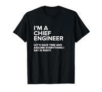 I'm A Chief Engineer | Funny Joke Gift Men Women T-Shirt