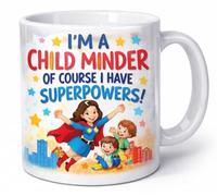 I'm a Childminder of Course I Have Superpowers Funny Childcare Coffee Mug Gift Mug