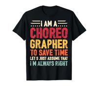 I'm a Choreographer to Save Time Dance Teacher Choreography T-Shirt