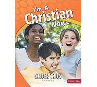 I'm a Christian Now: Older Kids