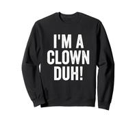 I'm A Clown Duh Halloween Party Costume Sweatshirt
