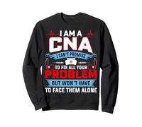 I'm a CNA I Can't Promise to Fix All Your Problems CNA Nurse Sweatshirt